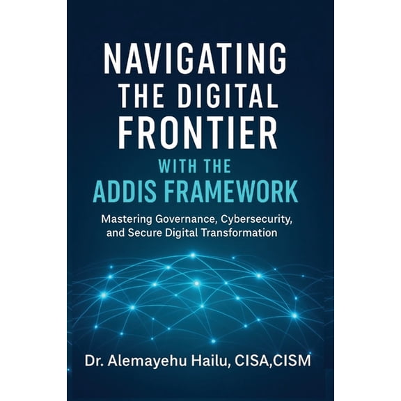 Navigating the Digital Frontier with the ADDIS Framework, (Paperback)