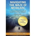thumbnail image 1 of Navigating the Maze of Medicare - 2014 Edition: A Comprehensive Look at Your Coverage Choices Paperback, 1 of 1