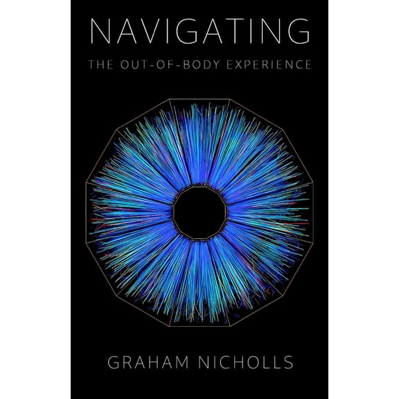 Navigating the Out-of-Body Experience: Special Revised & Expanded Edition, (Paperback)