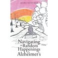 thumbnail image 1 of Navigating the Random Happenings of Alzheimer's, (Paperback), 1 of 1