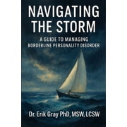 Navigating the Storm A Guide to Managing Borderline Personality Disorder, Paperback