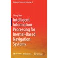 thumbnail image 1 of Navigation: Science and Technology Intelligent Information Processing for Inertial-Based Navigation Systems, Book 8, (Hardcover), 1 of 1