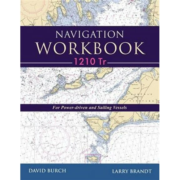 Navigation Workbook 1210 Tr: For Power-Driven and Sailing Vessels -- David Burch