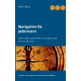 thumbnail image 1 of Navigation fÃ¼r jedermann: Vom Laien zum Profi im Cockpit und auf der BrÃ¼cke, (Paperback), 1 of 1