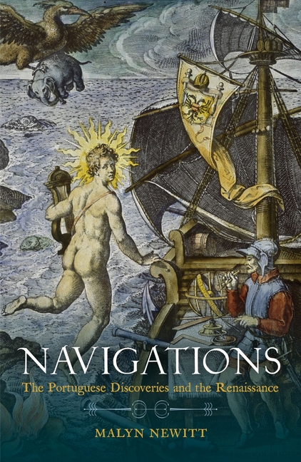 Navigations: The Portuguese Discoveries and the Renaissance, (Paperback)