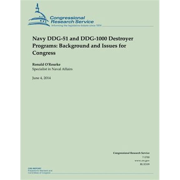Navy DDG-51 and DDG-1000 Destroyer Programs: Background and Issues for Congress (Paperback)