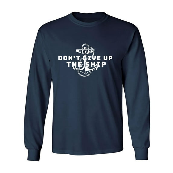 Navy Don't Give Up The Ship Adult Long Sleeve T-shirt
