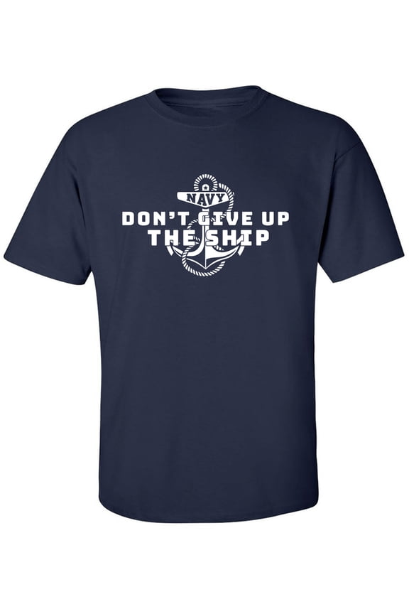 Navy Don't Give Up The Ship Adult Short Sleeve T-shirt