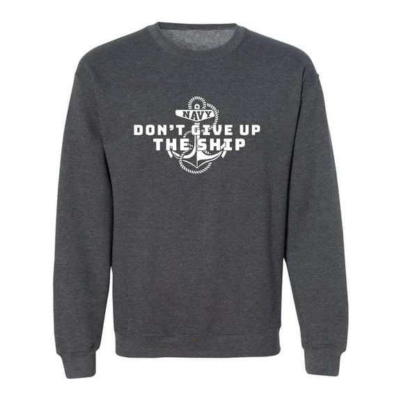 Navy Don't Give Up The Ship Crewneck Sweatshirt