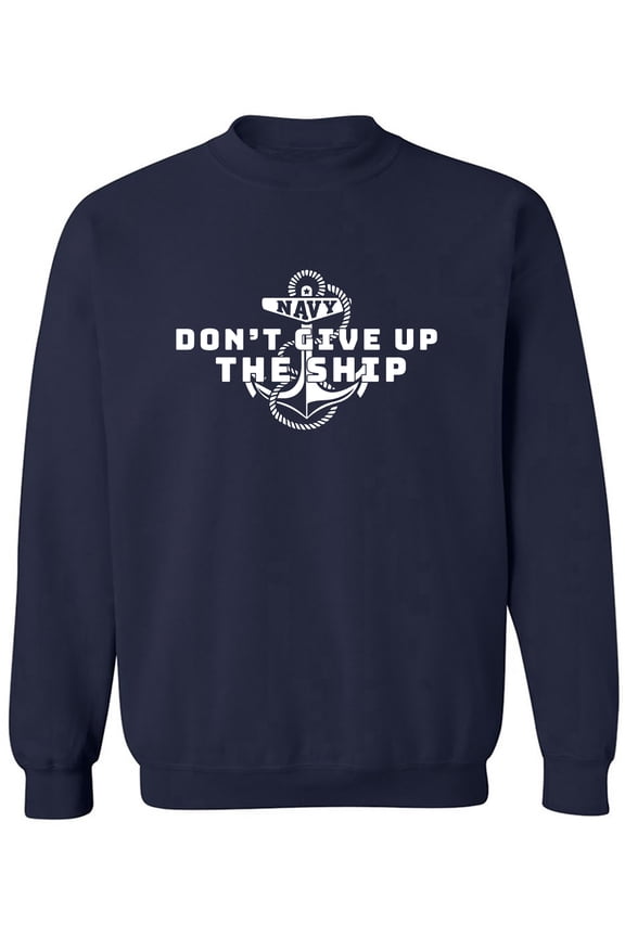 Navy Don't Give Up The Ship Crewneck Sweatshirt