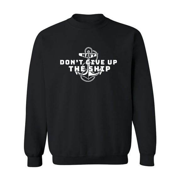 Navy Don't Give Up The Ship Crewneck Sweatshirt