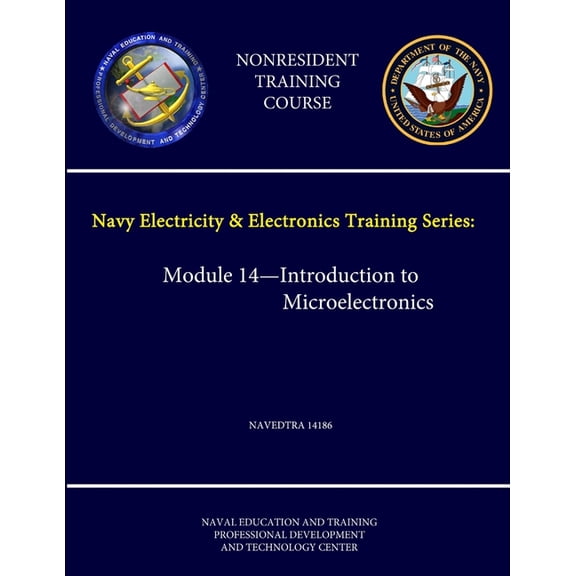 Navy Electricity and Electronics Training Series: Module 14 - Introduction to Microelectronics - NAVEDTRA 14186 - (Nonresident Training Course) (Paperback)