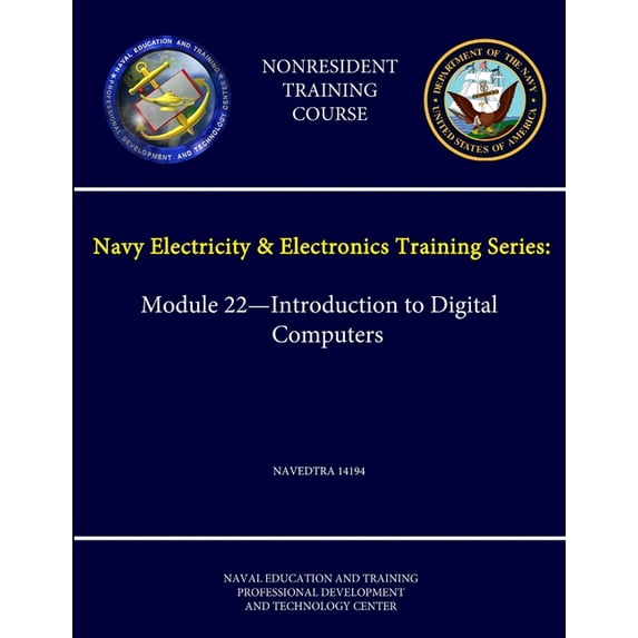 Navy Electricity & Electronics Training Series: Module 22 - Introduction to Digital Computers - NAVEDTRA 14194 - (Nonresident Training Course) (Paperback)