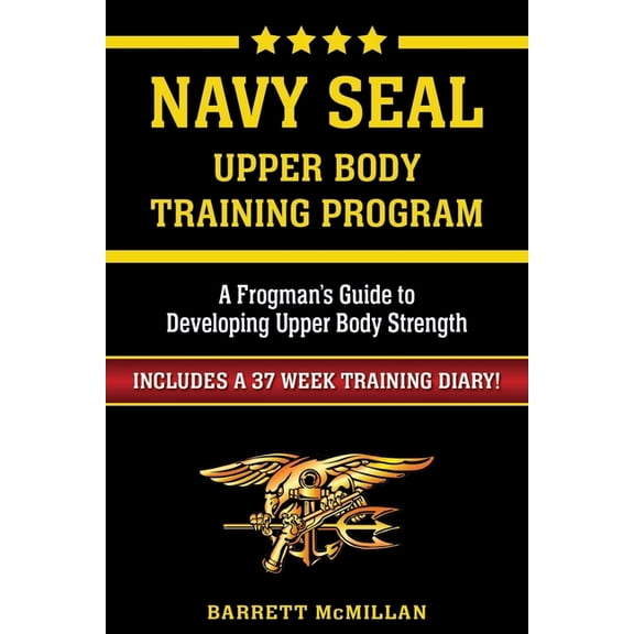 Navy SEAL Upper Body Training Program, (Paperback)