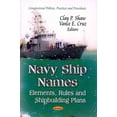 thumbnail image 1 of Navy Ship Names : Elements, Rules and Shipbuilding Plans, 1 of 1