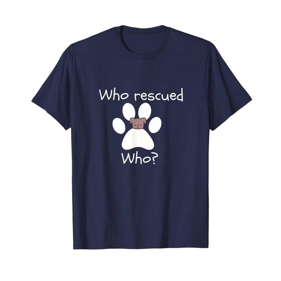 Navy Who Rescued Who Dog Lover T-Shirt - Perfect Gift for Animal Enthusiasts