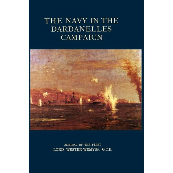 Navy in the Dardanelles Campaign (Paperback)