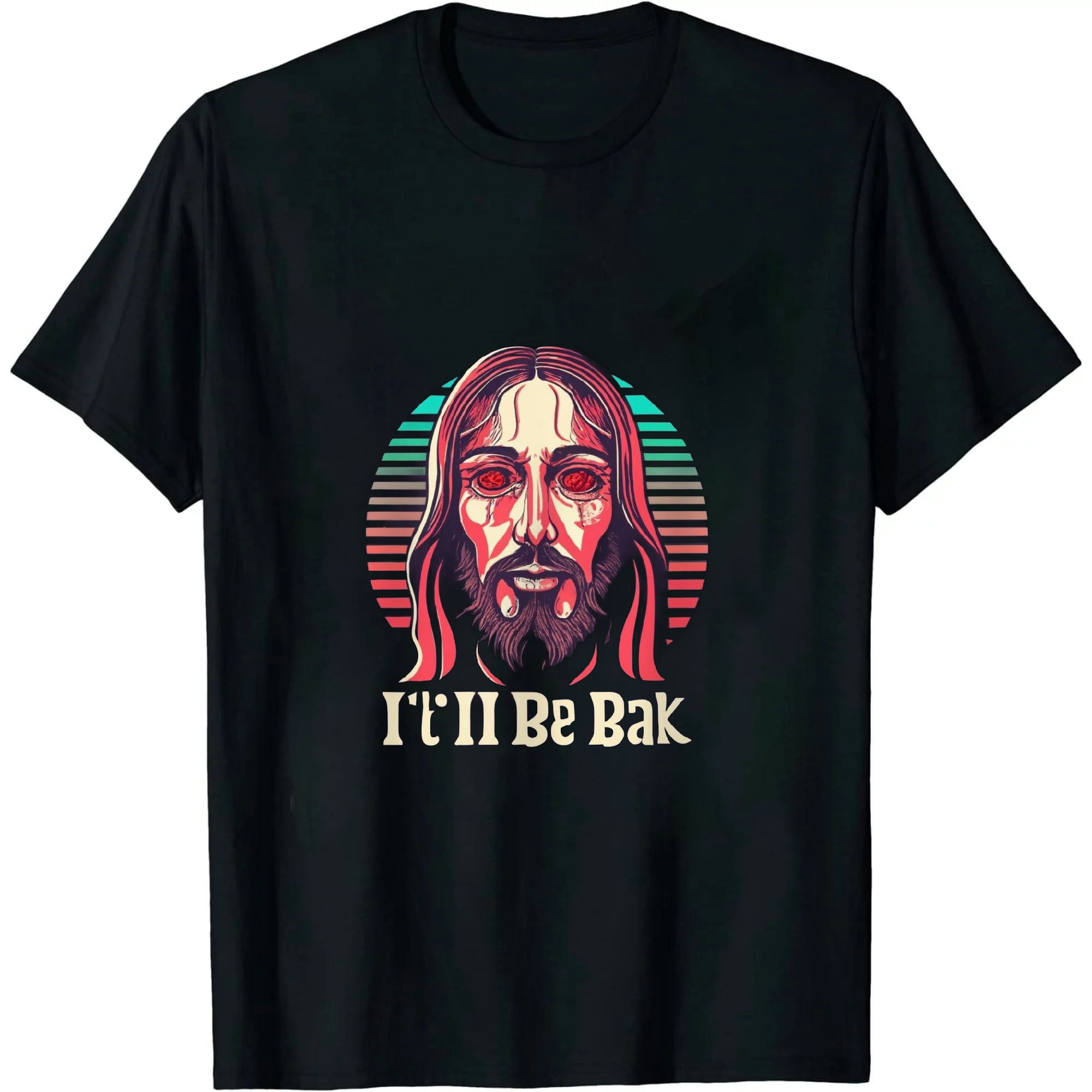 Nawypu Fun Jesus Christ Ill Be Back Religious Bible God Joke Gift T ...