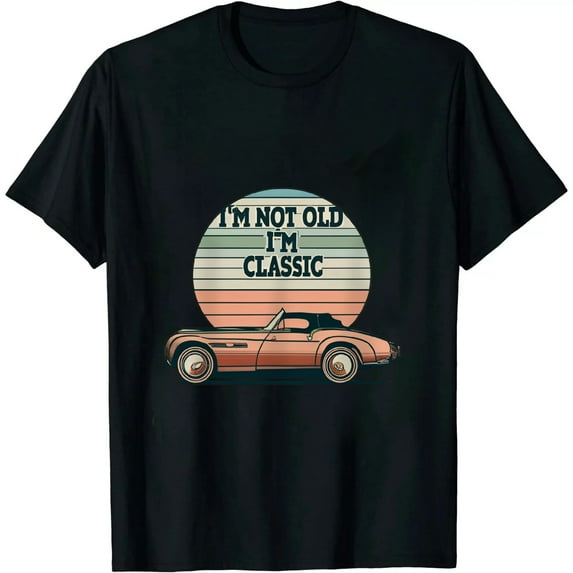 Nawypu I'm Not Old I'm Classic Funny Car Graphic - Mens & Womens T-Shirt