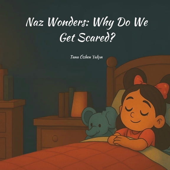 Naz Wonders Naz Wonders: Why Do We Get Scared?, (Paperback)