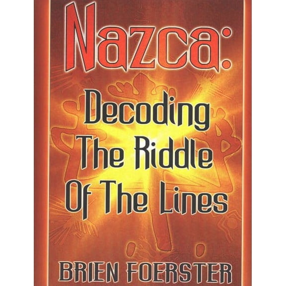 Nazca: Decoding The Riddle Of The Lines (Paperback)