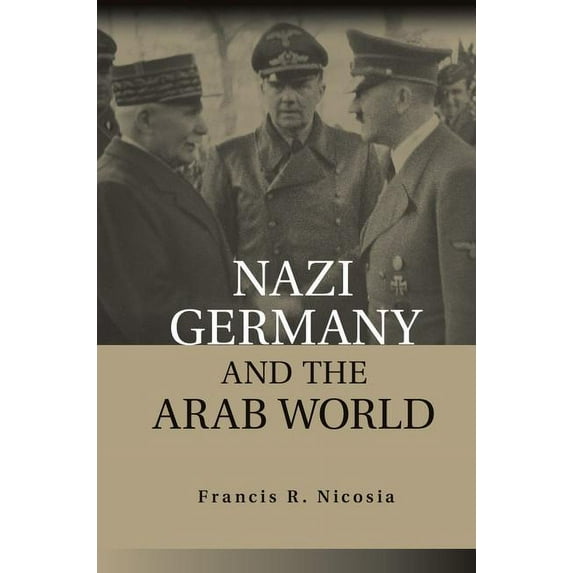 Nazi Germany and the Arab World, (Hardcover)
