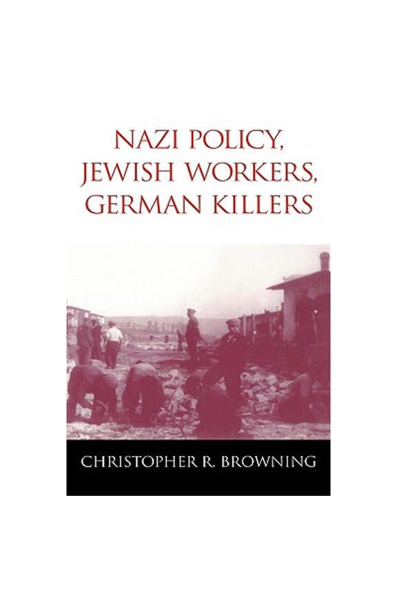 Pre-Owned Nazi Policy, Jewish Workers, German Killers (Paperback) 9780521774901