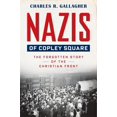 thumbnail image 1 of Nazis of Copley Square: The Forgotten Story of the Christian Front (Hardcover), 1 of 1