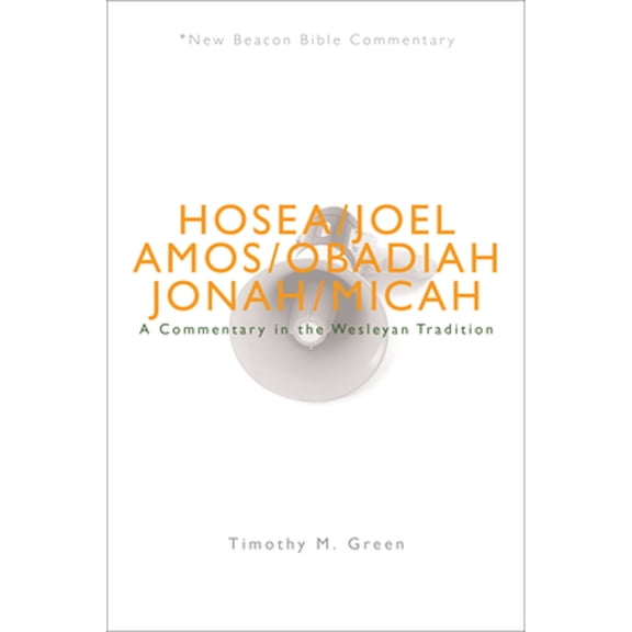 Pre-Owned NBBC, Hosea - Micah : A Commentary in the Wesleyan Tradition (Paperback) 9780834132184