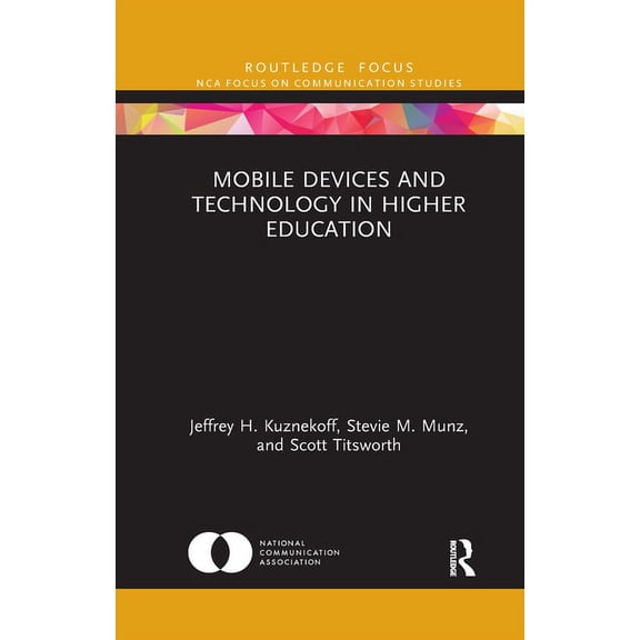 Nca Focus on Communication Studies Mobile Devices and Technology in Higher Education, (Paperback)