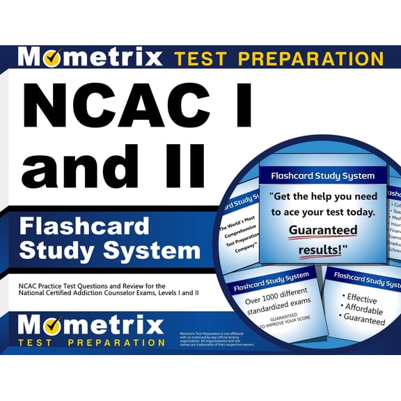 Ncac I and II Flashcard Study System : Ncac Practice Test Questions and Review for the National Certified Addiction Counselor Exams, Levels I and II (Cards)