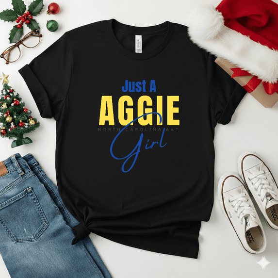 Ncat Just an Aggie Girl North Carolina A&T Historically Black University Pride Unisex T-Shirt V19196, S-5XL