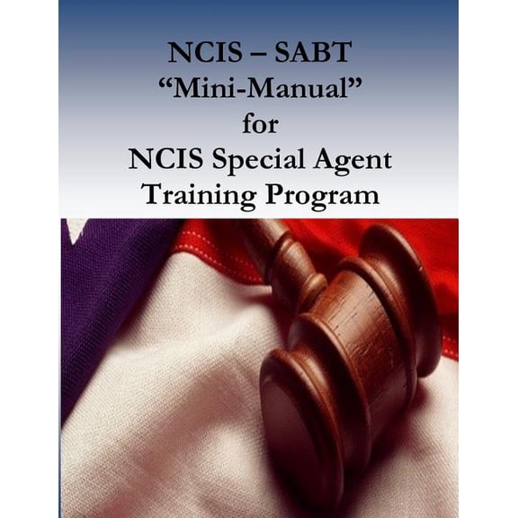 Ncis - Sabt "Mini-manual" for Ncis Special Agent Training Program