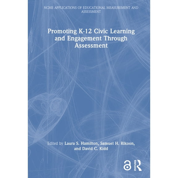 Ncme Applications of Educational Measure Promoting K-12 Civic Learning and Engagement Through Assessment, (Hardcover)