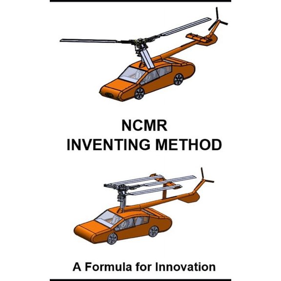 Ncmr Inventing Method: A Formula for Innovation, (Paperback)
