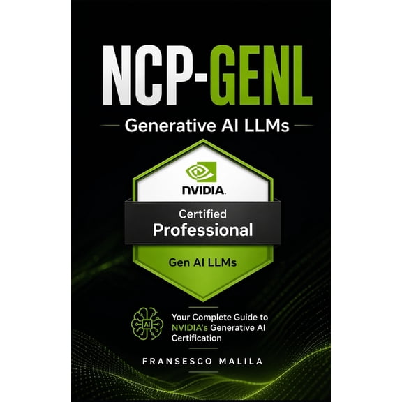 Nvidia Certification Guides Ncp-Genl: Generative AI LLMs, (Paperback)