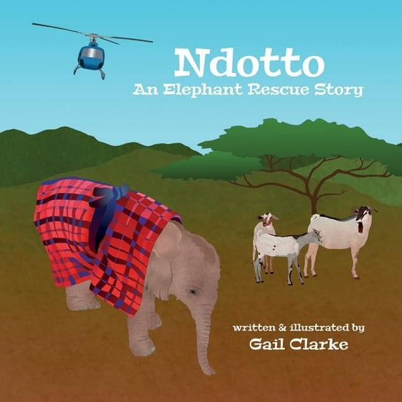 Ndotto: An Elephant Rescue Story, (Paperback)