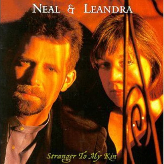 Neal & Leandra - Stranger to My Kin - Music & Performance - CD