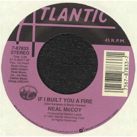 Neal Mccoy - If I Built You A Fire - 7"