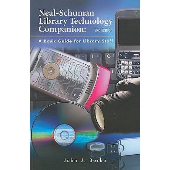 Pre-Owned Neal-Schuman Library Technology Companion: A Basic Guide for Library Staff (Paperback) 1555706762 9781555706760