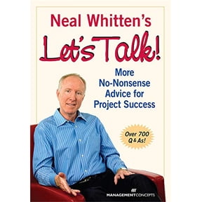 Pre-Owned Neal Whitten's Let's Talk! More No-Nonsense Advice for Project Success (Paperback) 156726199X 9781567261998