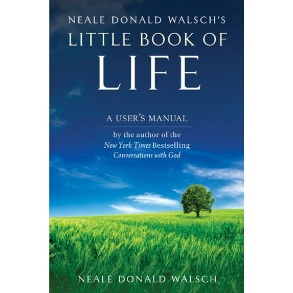 Pre-Owned Neale Donald Walsch's Little Book of Life: A User's Manual (Paperback) 1571746447 9781571746443
