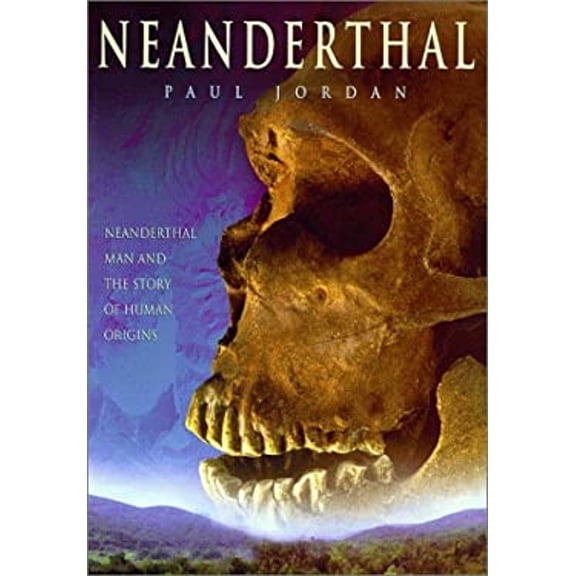 Pre-Owned Neanderthal: Neanderthal Man and the Story of Human Origins Paperback