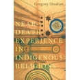 thumbnail image 1 of Near-Death Experience in Indigenous Religions, (Paperback), 1 of 3