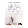 thumbnail image 1 of Near Death Experiences and Sacred Scripture: The Parallel Messaging, (Paperback), 1 of 1