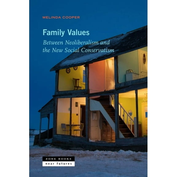 Near Futures Family Values: Between Neoliberalism and the New Social Conservatism, Book 1, (Paperback)