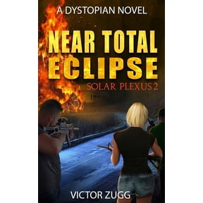 Near Total Eclipse: Solar Plexus 2 (a Dystopian Emp Post-Apocalyptic Fiction Novel)