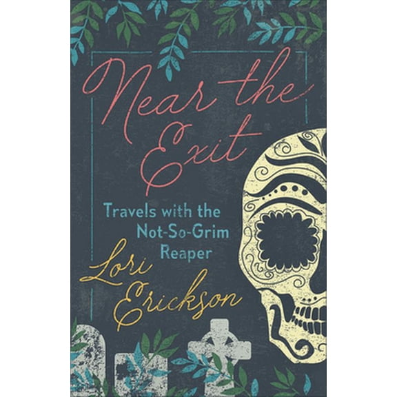 Pre-Owned Near the Exit: Travels with the Not-So-Grim Reaper (Paperback) 0664265677 9780664265670