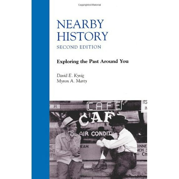 Pre-Owned Nearby History: Exploring the Past Around You (American Association for State and Local History Book Series) Paperback