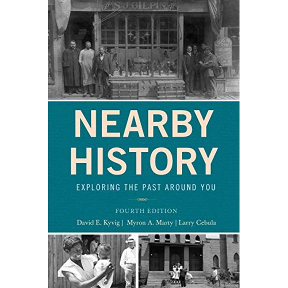 Pre-Owned Nearby History: Exploring the Past Around You (Paperback) 144227008X 9781442270084